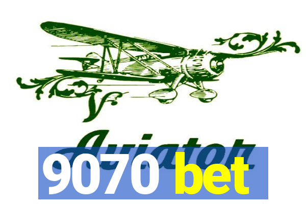 9070 bet